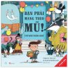 Ehon - Bạn Phải Mang Theo Mũ - You Must Bring A Hat - Simon Philip, Kate Hindley