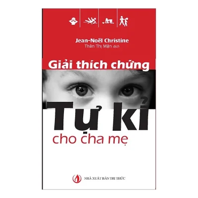 Giải Thích Chứng Tự Kỉ Cho Cha Mẹ – Jean-Noël Christine