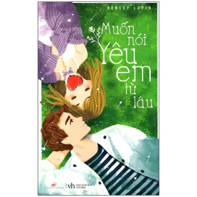 Muốn Nói Yêu Em Từ Lâu – Denley Lupin