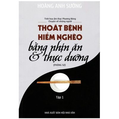 Thoát Bệnh Hiểm Nghèo Bằng Nhịn Ăn Thực Dưỡng - Tập 1 - Hoàng Anh Sướng