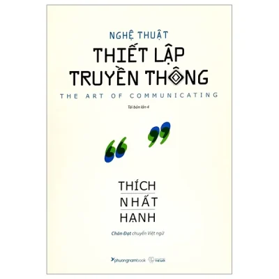 Nghệ Thuật Thiết Lập Truyền Thông – Thích Nhất Hạnh