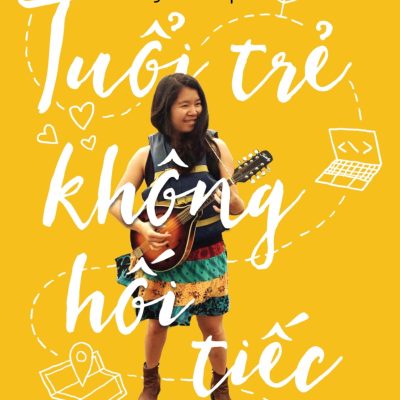 Tuổi Trẻ Không Hối Tiếc - Huyền Chip