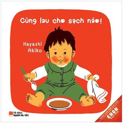 Ehon Nhật Bản - Cùng Lau Cho Sạch Nào! (Tái Bản 2017) - Hayashi Akio