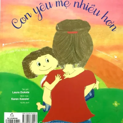 Mẹ Yêu Con Nhiều Hơn, Con Yêu Mẹ Nhiều Hơn – I Love You More – Laura Duksta, Keren Keesler, Melissa Iwai