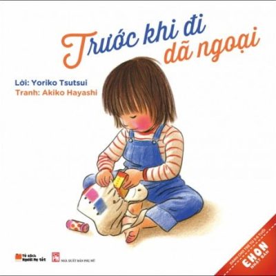 Ehon Nhật Bản - Trước Khi Đi Dã Ngoại (Từ 3 - 6 Tuổi) - Akiko Hayashi