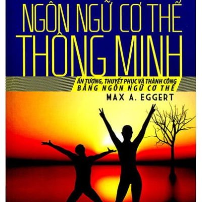 Ngôn Ngữ Cơ Thể Thông Minh - Max A. Eggert