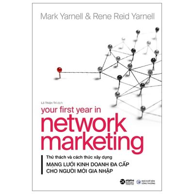 Mạng Lưới Kinh Doanh Đa Cấp - Your First Year In Network Marketing - Mark Yarnell, Rene Reid Yarnell