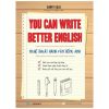 You Can Write Better English - Nghệ Thuật Hành Văn Tiếng Anh - Barry Kalb