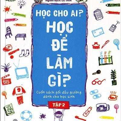 Học Cho Ai? Học Để Làm Gì? - Tập 2 - Tiêu Vệ