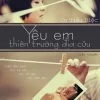 Yêu Em Thiên Trường Địa Cửu - Cư Tiểu Diệc