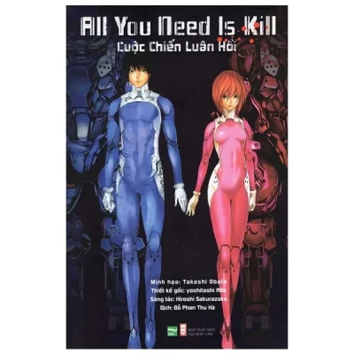 All You Need Is Kill – Cuộc Chiến Luân Hồi – Hiroshi Sakurazaka, Takeshi Obata, Yoshitoshi Abe