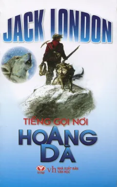 Tiếng Gọi Nơi Hoang Dã (Tái Bản 2011) – Jack London
