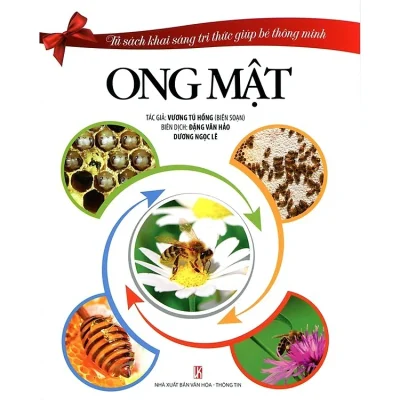Tủ Sách Khai Sáng Tri Thức Giúp Bé Thông Minh – Ong Mật – Vương Tú Hồng biên soạn