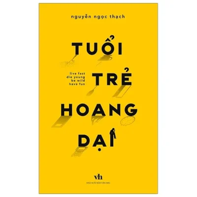 Tuổi Trẻ Hoang Dại – Nguyễn Ngọc Thạch
