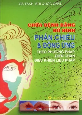 Chữa Bệnh Bằng Đồ Hình Phản Chiếu Và Đồng Ứng Theo Phuương Pháp Diện Chẩn Điều Khiển Liệu Pháp (Tái Bản 2016) – Bùi Quốc Châu
