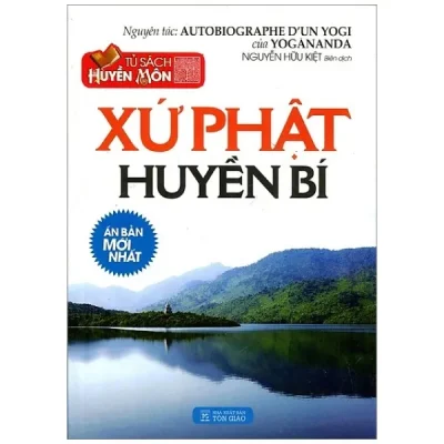 Tủ Sách Huyền Môn – Xứ Phật Huyền Bí – Yogananda, Nguyễn Hữu Kiệt
