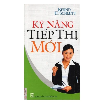 Kỹ Năng Tiếp Thị Mới – Bernd H. Schmitt