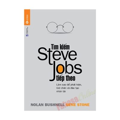 Tìm Kiếm Steve Jobs Tiếp Theo - Nolan Bushnell, Gene Stone