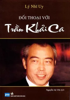 Đối Thoại Với Trần Khải Ca – Lý Nhĩ Uy