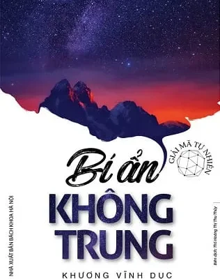 Bí Ẩn Không Trung – Giải Mã Tự Nhiên – Khương Vĩnh Dục