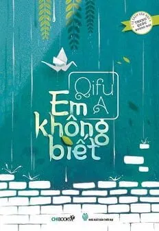 Em Không Biết – Qifu A