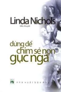 Đừng Để Chim Sẻ Non Gục Ngã – Linda Nichols