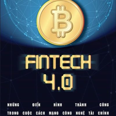 FINTECH 4.0 - Những Điển Hình Thành Công Trong Cuộc Cách Mạng Công Nghệ Tài Chính - Yoshitaka Kitao