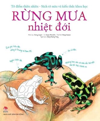 Tô Điểm Thiên Nhiên - Sách Tô Màu Và Kiến Thức Khoa Học - Rừng Mưa Nhiệt Đới - Jenny Cooper, Susan Meredith, Nelupa Hussain