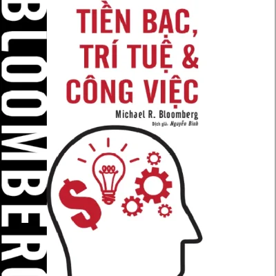Bloomberg Tiền Bạc, Trí Tuệ & Công Việc – Michael R. Bloomberg