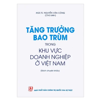 Tăng Trưởng Bao Trùm Trong Khu Vực Doanh Nghiệp Ở Việt Nam – Nguyễn Văn Công
