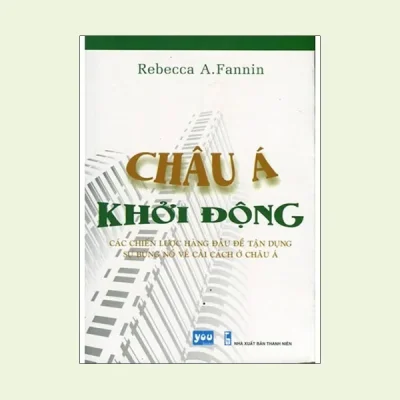 Châu Á Khởi Động – Rebecca A. Fannin