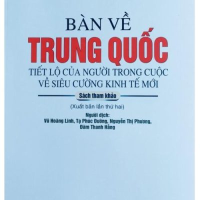 Bàn Về Trung Quốc Tiết Lộ Của Người Trong Cuộc Về Siêu Cường Kinh Tế Mới – Henry M. Paulson JR.