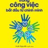Hài Lòng Trong Công Việc Bắt Đầu Từ Chính Mình - Xuân Nguyễn