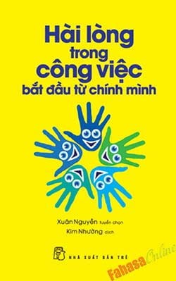 Hài Lòng Trong Công Việc Bắt Đầu Từ Chính Mình - Xuân Nguyễn