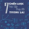 7 Chiến Lược Học Tập Thay Đổi Tương Lai - 1980 Books biên soạn