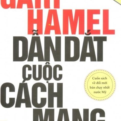 Dẫn Dắt Cuộc Cách Mạng - Gary Hamel, Dương Cầm