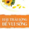 Hãy Trải Lòng Để Vui Sống - Sanaya Roman