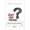 Vượt Qua Trở Ngại Biến Thử Thách Thành Chiến Thắng - Ryan Holiday, Lê Minh Quân