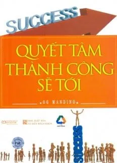 Quyết Tâm Thành Công Sẽ Tới – Og Mandino