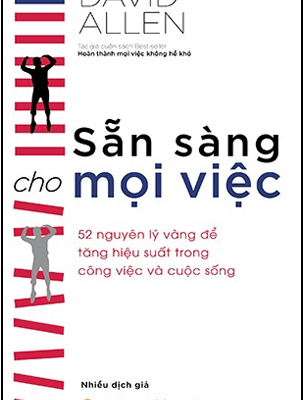 Sẵn Sàng Cho Mọi Việc (Tái Bản 2018) - David Allen