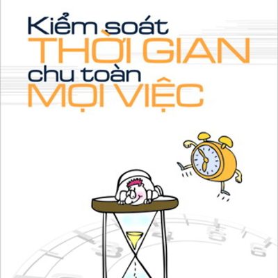 Kiểm Soát Thời Gian Chu Toàn Mọi Việc - Alec Mackenzie, Pat Nickerson
