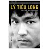 Lý Tiểu Long - Một Cuộc Đời Phi Thường - Matthew Polly