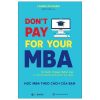 Don't Pay For Your MBA - Học MBA Theo Cách Của Bạn (2021) - Laurie Pickard
