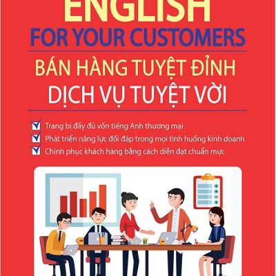 English For Your Customers - Bán Hàng Tuyệt Đỉnh Dịch Vụ Tuyệt Vời - Nguyễn Thanh Loan