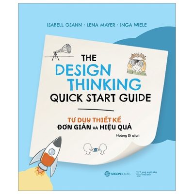 Tư Duy Thiết Kế Đơn Giản Và Hiệu Quả - The Design Thinking Quick Start Guide - Inga Wiele, Isabell Osann, Lena Mayer
