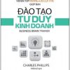 100 Bài Tập Mang Lại Lợi Thế Giúp Bạn Đào Tạo Tư Duy Kinh Doanh - Charles Phillips