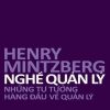 Nghề Quản Lý - Những Tư Tưởng Hàng Đầu Về Quản Lý - Henry Mintzberg