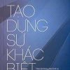 Tạo Dựng Sự Khác Biệt - John C. Maxwell