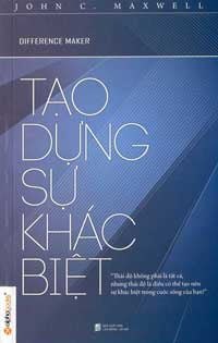 Tạo Dựng Sự Khác Biệt - John C. Maxwell