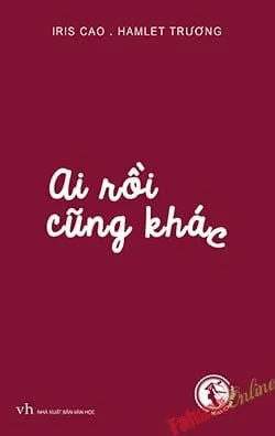 Ai Rồi Cũng Khác – Iris Cao, Hamlet Trương